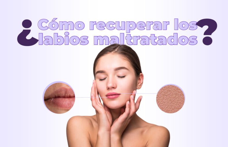 Recuperar los labios maltratados con Línea Estética